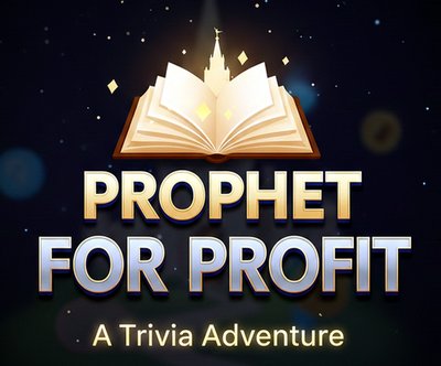 Prophet for Profit - A Trivia Adventure